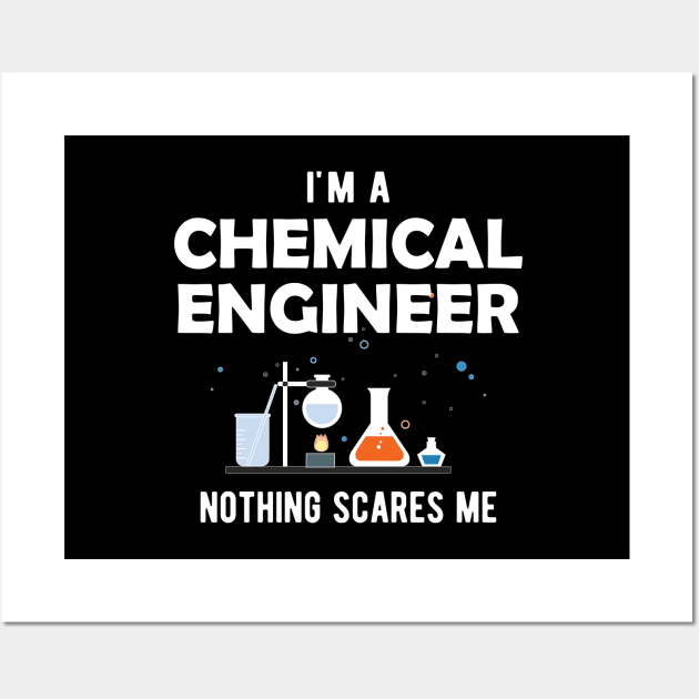 Chemical Engineer - I'm a chemical engineer nothing scares me Wall Art by KC Happy Shop